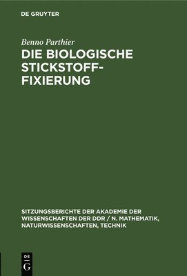 Benno Parthier - Die Biologische Stickstoff-Fixierung, Inbunden
