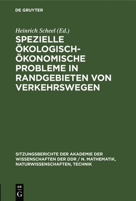 Heinrich Scheel - Spezielle Ökologisch-Ökonomische Probleme in Randgebieten Von Verkehrswegen, Inbunden