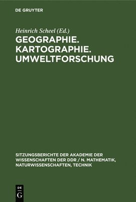 Heinrich Scheel - Geographie. Kartographie. Umweltforschung, Inbunden