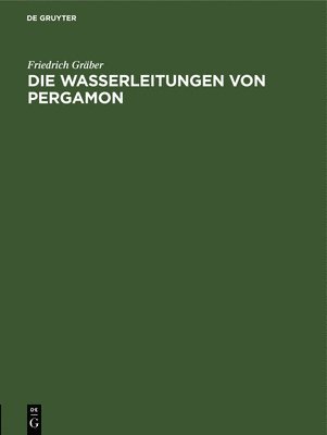 bokomslag Die Wasserleitungen Von Pergamon