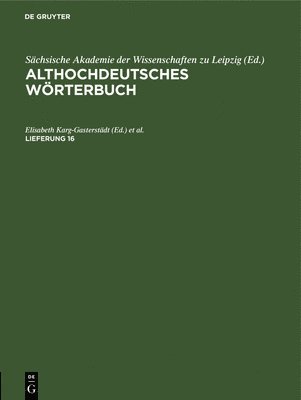 Elisabeth Karg-Gasterstädt, Theodor Frings - Althochdt. WB Lfg 16 Ahdwb, Inbunden