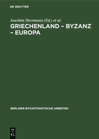bokomslag Griechenland - Byzanz - Europa