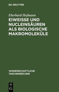 bokomslag Eiweiße Und Nucleinsäuren ALS Biologische Makromoleküle