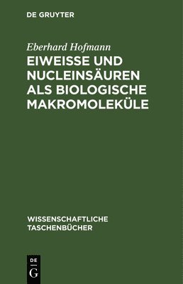 bokomslag Eiweiße Und Nucleinsäuren ALS Biologische Makromoleküle
