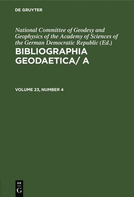 Bibliographia Geodaetica/ A. Volume 23, Number 4 1