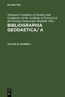 Bibliographia Geodaetica/ A. Volume 23, Number 3 1