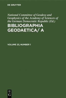 Bibliographia Geodaetica/ A. Volume 23, Number 1 1