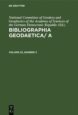 Bibliographia Geodaetica/ A. Volume 22, Number 5 1