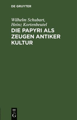 Die Papyri ALS Zeugen Antiker Kultur 1