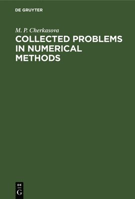 bokomslag Collected Problems in Numerical Methods