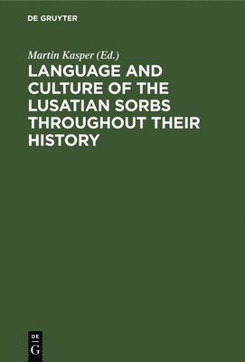 Language and Culture of the Lusatian Sorbs throughout their History 1
