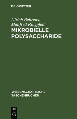 Ulrich Behrens, Manfred Ringpfeil, Ulrich Manfred Behrens Ringpfeil - Mikrobielle Polysaccharide, Inbunden