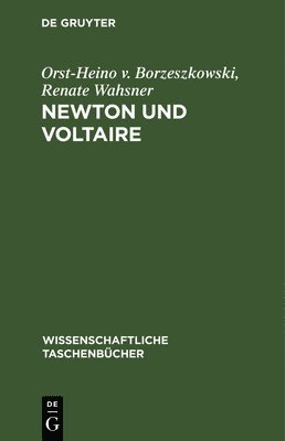 Orst-Heino V Borzeszkowski, Renate Wahsner - Newton Und Voltaire, Inbunden