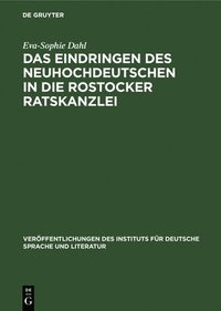 bokomslag Das Eindringen Des Neuhochdeutschen in Die Rostocker Ratskanzlei