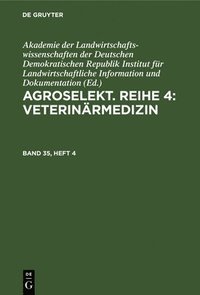 bokomslag Agroselekt. Reihe 4: Veterinrmedizin. Band 35, Heft 4