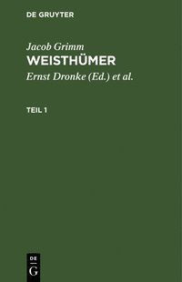 bokomslag Jacob Grimm: Weisthmer. Teil 1