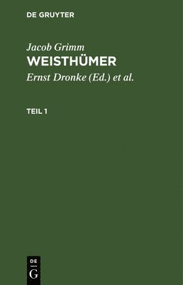 Jacob Grimm: Weisthmer. Teil 1 1