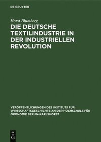 bokomslag Die Deutsche Textilindustrie in Der Industriellen Revolution