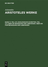 bokomslag Zoologische Schriften, Teil 2/3: ber Die Bewegung Der Lebewesen. ber Die Fortbewegung Der Lebewesen