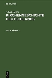 bokomslag Albert Hauck: Kirchengeschichte Deutschlands. Teil 5, Hlfte 2