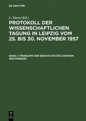 L Stern, L. Stern - Probleme Der Geschichte Des Zweiten Weltkrieges, Inbunden