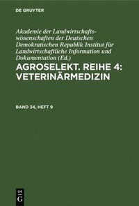 bokomslag Agroselekt. Reihe 4: Veterinrmedizin. Band 34, Heft 9