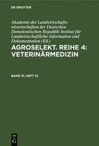 bokomslag Agroselekt. Reihe 4: Veterinrmedizin. Band 31, Heft 12