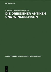 bokomslag Die Dresdener Antiken Und Winckelmann