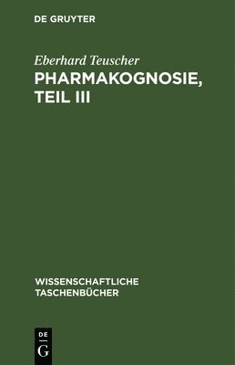 Pharmakognosie, Teil III 1