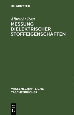 Albrecht Rost - Messung Dielektrischer Stoffeigenschaften, Inbunden