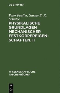 bokomslag Physikalische Grundlagen Mechanischer Festkrpereigenschaften, II