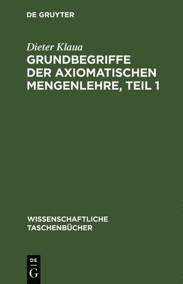 bokomslag Grundbegriffe Der Axiomatischen Mengenlehre, Teil 1