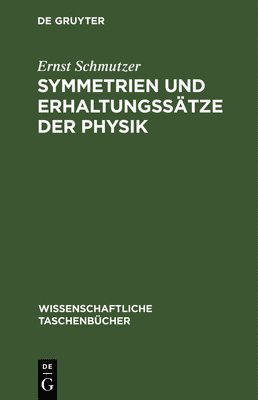 Symmetrien Und Erhaltungsstze Der Physik 1