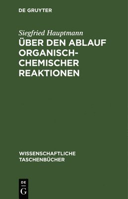 ber Den Ablauf Organisch-Chemischer Reaktionen 1