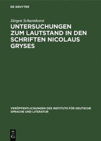 bokomslag Untersuchungen Zum Lautstand in Den Schriften Nicolaus Gryses