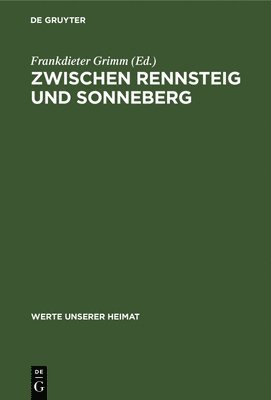 Frankdieter Grimm - Zwischen Rennsteig Und Sonneberg, Inbunden