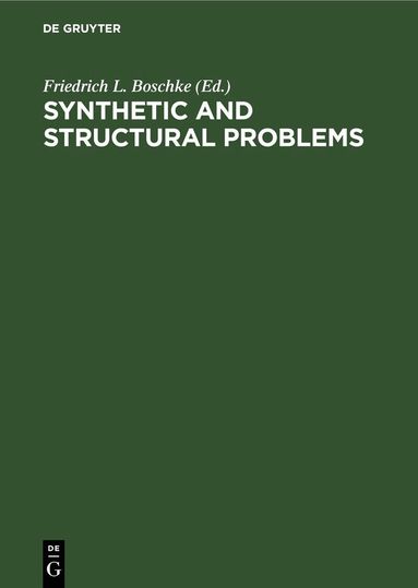 Friedrich L. Boschke - Synthetic and Structural Problems, Inbunden