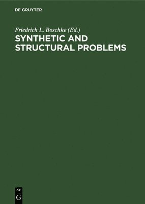 Friedrich L. Boschke - Synthetic and Structural Problems, Inbunden