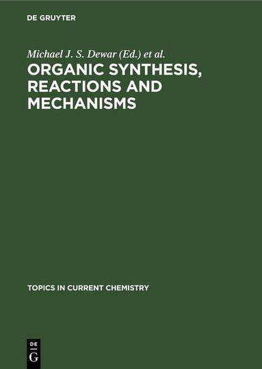 Michael J. S. Dewar - Organic Synthesis, Reactions and Mechanisms, Inbunden