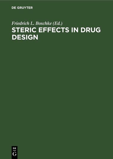Friedrich L. Boschke - Steric Effects in Drug Design, Inbunden