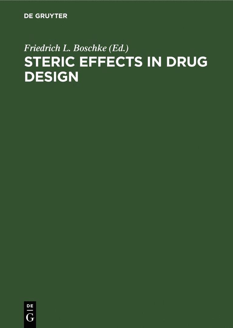 Friedrich L. Boschke - Steric Effects in Drug Design, Inbunden