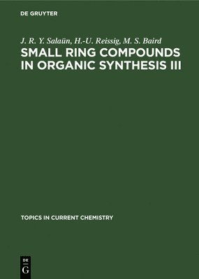 Small Ring Compounds in Organic Synthesis III 1
