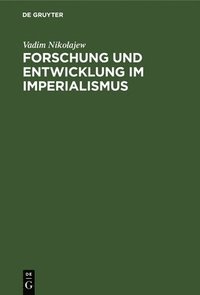 bokomslag Forschung Und Entwicklung Im Imperialismus
