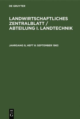 Akademie Der Landwirtschaftswissenschaften Der Ddr Institut Für Landwirtschaftliche Information Und - September 1963, Inbunden