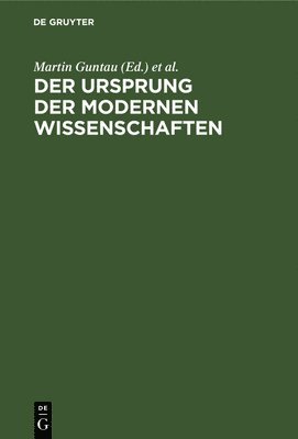 Martin Guntau, Hubert Laitko - Der Ursprung Der Modernen Wissenschaften, Inbunden