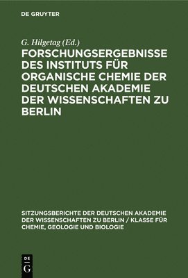 Forschungsergebnisse Des Instituts Fr Organische Chemie Der Deutschen Akademie Der Wissenschaften Zu Berlin 1