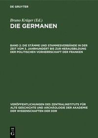 bokomslag Die Stämme Und Stammesverbände in Der Zeit Vom 3. Jahrhundert Bis Zur Herausbildung Der Politischen Vorherrschaft Der Franken