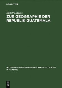 bokomslag Zur Geographie Der Republik Guatemala