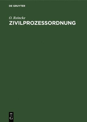 O Reincke - Zivilprozessordnung, Inbunden