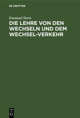bokomslag Die Lehre Von Den Wechseln Und Dem Wechsel-Verkehr